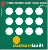 Beispielbild fr Custom-Built: Permanent Collection of Italian Design zum Verkauf von Manian Enterprises