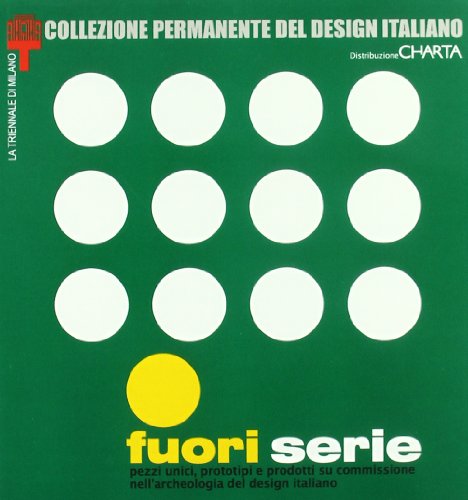 Stock image for FUORI SERIE. PEZZI UNICI, PROTOTIPI E PRODOTTI SU COMMISSIONE NELL`ARCHEOLOGIA DEL DESIGN ITALI. for sale by O.o.l.p.