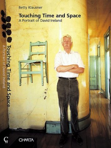 9788881584512: Touching time and space. A portrait of David Ireland