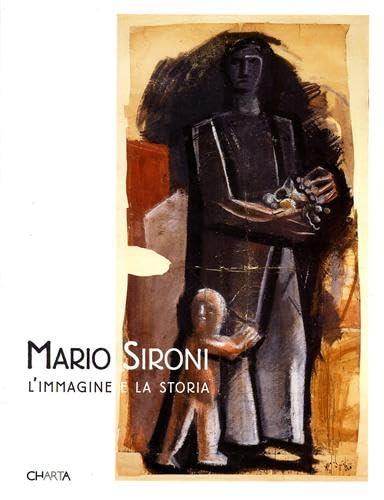 Imagen de archivo de Mario Sironi. L'immagine e la storia. Catalogo della mostra (Vigevano, 19 marzo-29 maggio 2005) Gian Ferrari, C. and Sironi, A. a la venta por leonardo giulioni