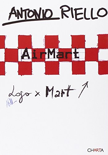 Beispielbild fr Antonio Riello: AirMart. zum Verkauf von Powell's Bookstores Chicago, ABAA