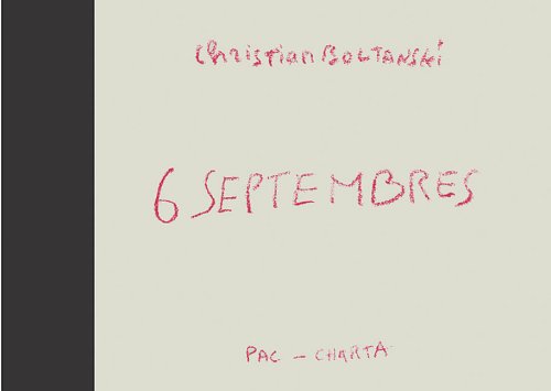 9788881585298: Christian Boltanski. 6 Septembres. Ediz. italiana, francese e inglese