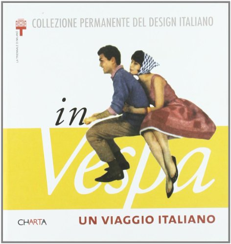 In Vespa. Un viaggio italiano - Aa.vv.