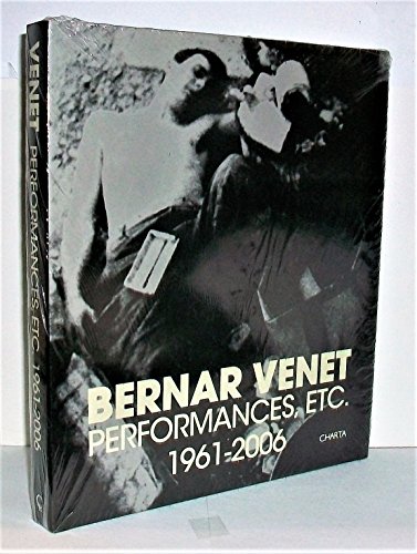 9788881585991: Bernar Venet performances, etc. 1961-2006. Ediz. inglese e francese