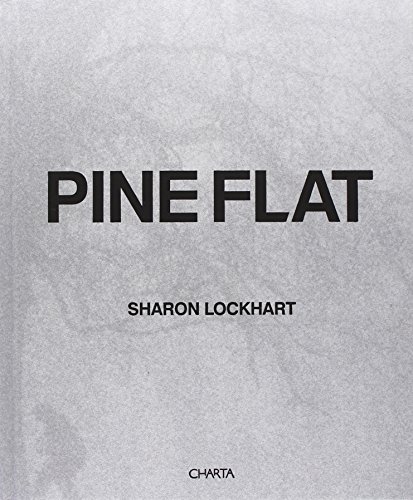 Imagen de archivo de Sharon Lockhart: Pine Flat a la venta por ANARTIST