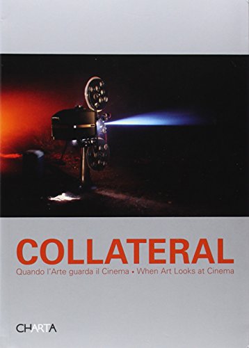 Collateral: When Art Looks At Cinema (9788881586219) by Daneri, Anna; Lissoni, Andrea