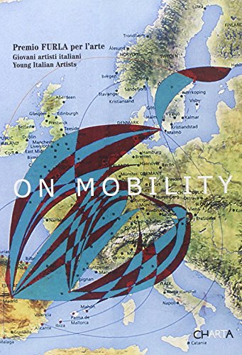 On Mobility: Premio FURLA per l'arte: Young Italian Artists (9788881586318) by Codognato, Mario; Maraniello, Gianfranco