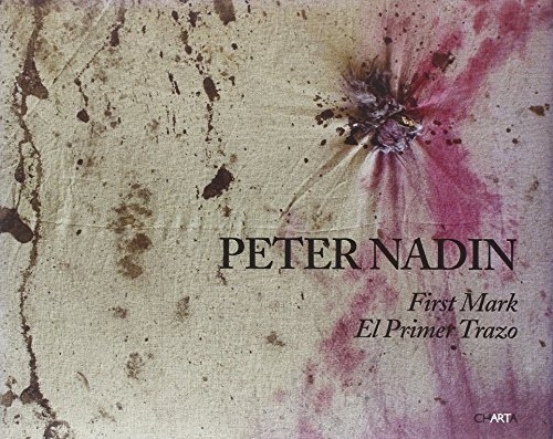 Imagen de archivo de Peter Nadin: First Mark a la venta por Montclair Book Center