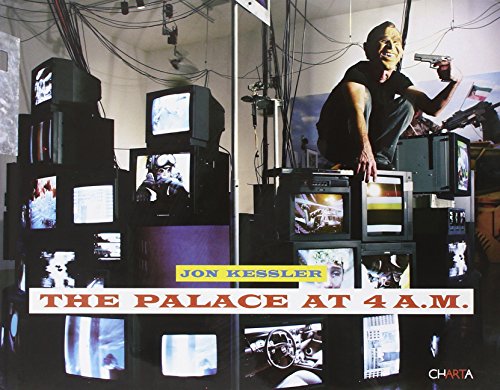 9788881586585: Jon Kessler: The palace at 4 a.m. Catalogo della mostra (New York, 30 ottobre 2005-6 febbraio 2006; Hamburg-Harburg, 10 giugno-31 dicembre 2006; Dsseldorf...). Ediz. illustrata