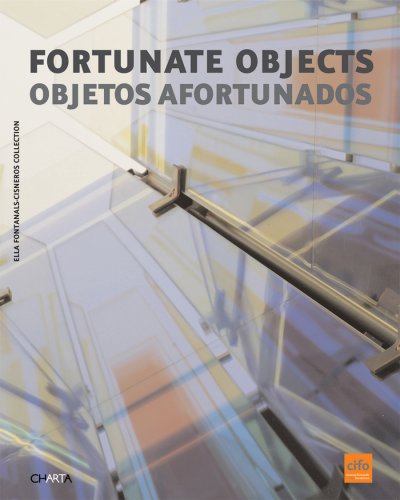 Stock image for Fortunate Objects: Selections from the Ella Fontacals-Cisneros Collection for sale by PsychoBabel & Skoob Books
