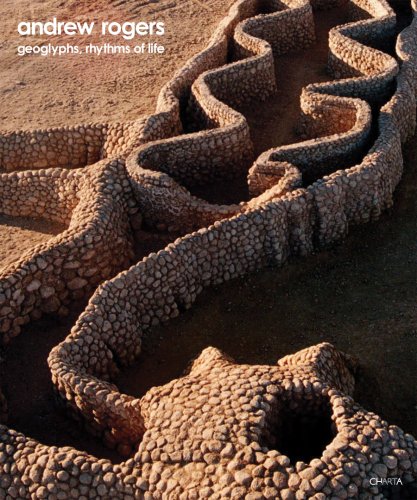 Stock image for Andrew Rogers: Geoglyphs, Rhythms of Life for sale by Powell's Bookstores Chicago, ABAA