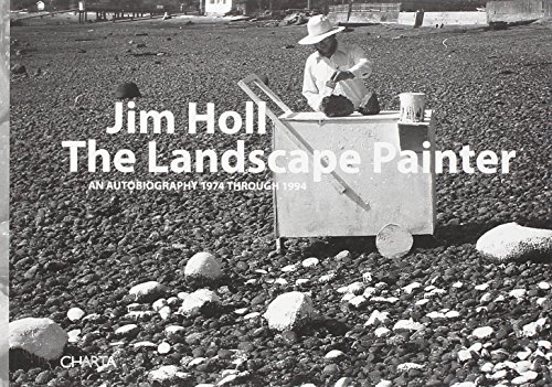 9788881587292: Jim Holl: The Landscape Painter: An Autobiography 1974 through 1994