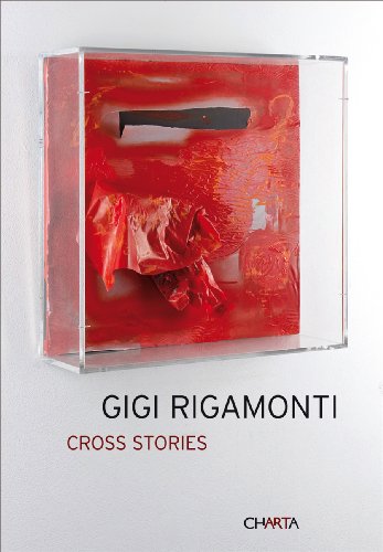 Stock image for Gigi Rigamonti: Cross Stories. (Text in English & Italian) for sale by Powell's Bookstores Chicago, ABAA