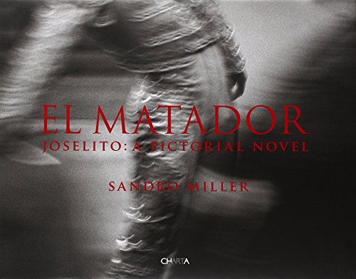 Stock image for Sandro Miller: El Matador: Joselito: A Pictorial Novel for sale by HPB-Diamond