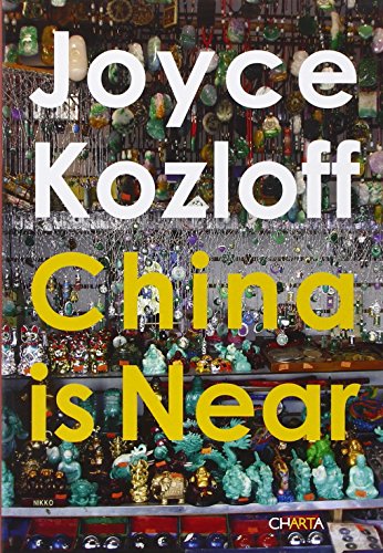 9788881587872: Joyce Kozloff. China is near. Ediz. illustrata