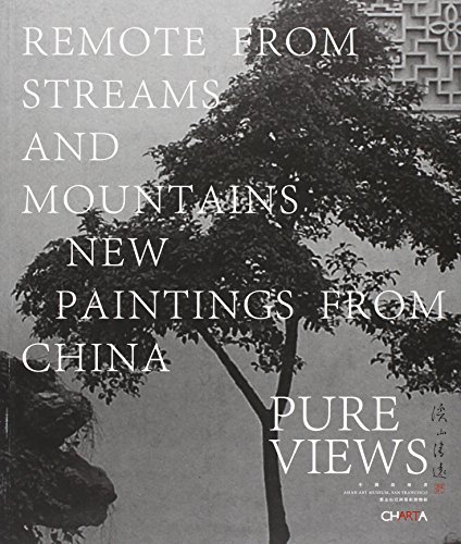 Beispielbild fr Pure Views: Remote from Streams and Mountains: New Painting from China zum Verkauf von Books From California