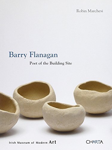 9788881588244: Barry Flanagan. Poet of the building site. Ediz. illustrata (Imma Series)