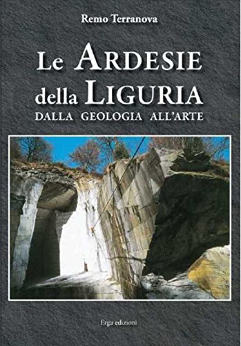9788881635849: Le ardesie della Liguria. Dalla geologia all'arte