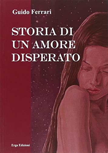 9788881638024: Storia di un amore disperato (Letteratura:narrativa)