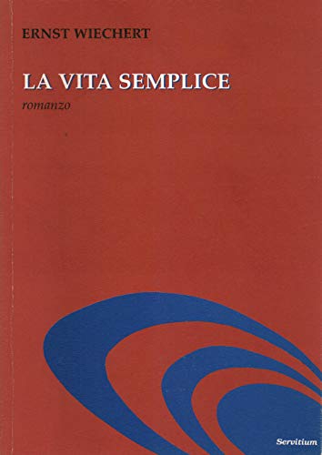 Stock image for La vita semplice [Paperback] Ernst Wiechert (ita) for sale by Brook Bookstore