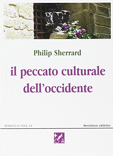 Il peccato culturale dell'Occidente (9788881661503) by Philip Sherrard