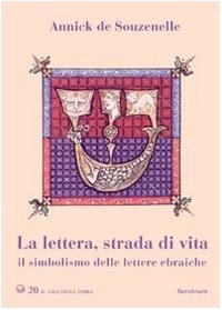 9788881662081: La lettera, strada di vita. Il simbolismo delle lettere ebraiche