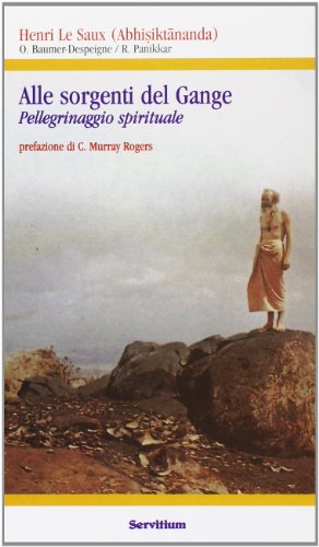 Beispielbild fr Alle sorgenti del Gange. Pellegrinaggio spirituale zum Verkauf von libreriauniversitaria.it