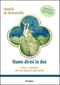 9788881663170: Siamo divisi in due. Giona, il profeta che incorpora la propria ombra. Con CD Audio