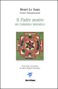 Il Padre nostro. Un cammino iniziatico (9788881663248) by Henri Le Saux (SvÄmi Abhiá¹£iktÄnanda)