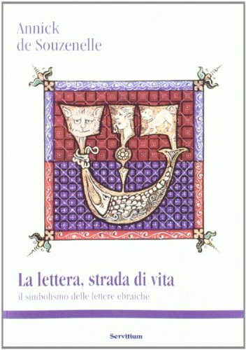 9788881663521: La lettera, strada di vita. Il simbolismo delle lettere ebraiche (Il sale della terra)