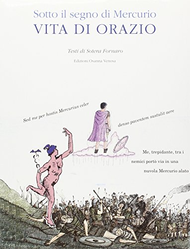 9788881670406: Sotto il segno di Mercurio. Vita di Orazio (Horatiana)