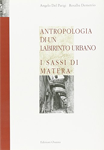 9788881670888: Antropologia di un labirinto urbano. I Sassi di Matera (Quaderni Biblioteca provinciale di Matera)