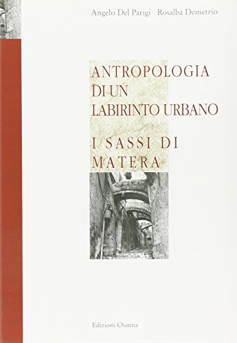 9788881670888: Antropologia di un labirinto urbano. I Sassi di Matera