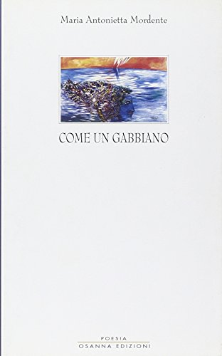 Imagen de archivo de Come un gabbiano a la venta por Brook Bookstore