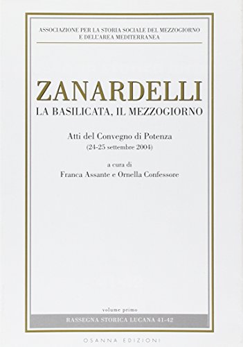 Beispielbild fr Zanardelli. La Basilicata, il Mezzogiorno. zum Verkauf von FIRENZELIBRI SRL