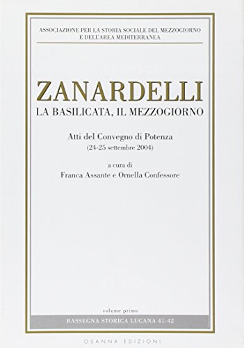 9788881672868: Zanardelli. La Basilicata, il Mezzogiorno. Atti del Convegno (Potenza, 24-25 settembre 2004)