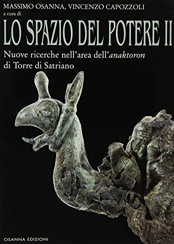 9788881673315: Lo spazio del potere. Nuove ricerche nell'area dell'anaktoron di Torre di Satriano (Vol. 2) (Archeologia)