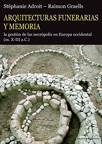 9788881675081: Arquitecturas funerarias y memoria. La gestión de las necrópolis en Europa occidental (ss. X-III a.C.)