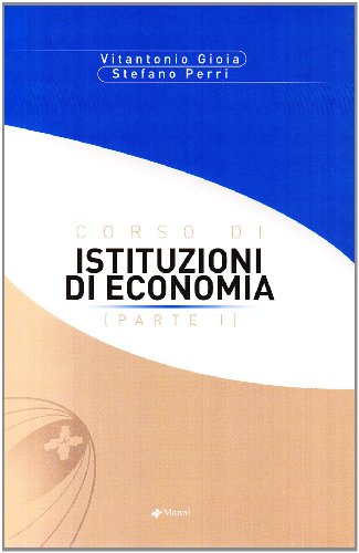 9788881763276: Corso di istituzioni di economia (Vol. 1)
