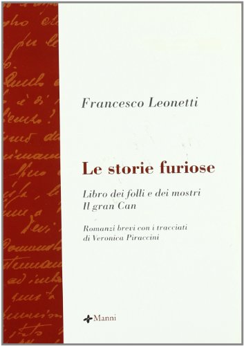 Beispielbild fr Le Storie Furiose. Libro Dei Folli e Dei Mostri. Il Gran Can. Romanzi Brevi Con I Tracciati Di Veronica Piraccini zum Verkauf von Il Salvalibro s.n.c. di Moscati Giovanni