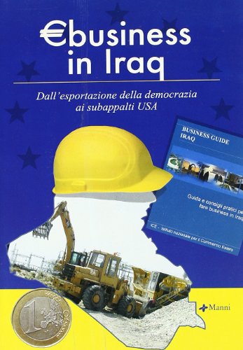 9788881765294: Eurobusiness in Iraq. Dall'esportazione della democrazia ai subappalti USA