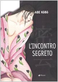 L'incontro segreto (9788881766970) by Abe, Kobo