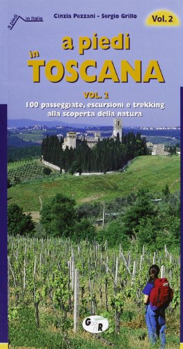 Beispielbild fr A piedi in Toscana. 100 passeggiate, escursioni e trekking alla scoperta della natura zum Verkauf von medimops