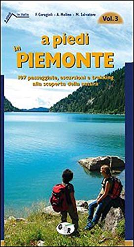 9788881771400: A piedi in Piemonte. 107 passeggiate, escursioni e trekking alla scoperta della natura vol. 3