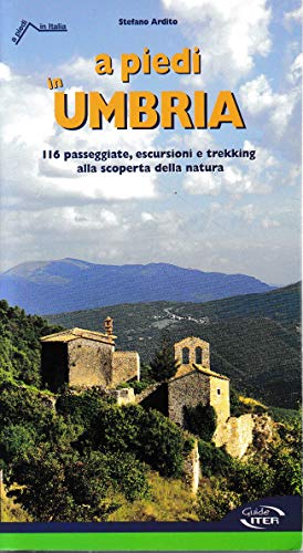 A piedi in Umbria. 116 passeggiate, escursioni e trekking alla scoperta della natura (9788881771530) by Ardito, Stefano
