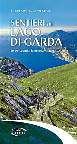 Stock image for Sentieri sul lago di Garda. Le tre sponde: lombarda, trentina, veneta for sale by libreriauniversitaria.it