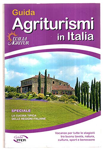 9788881771875: Guida agriturismi in Italia 2012. Vacanze per tutte le stagioni tra buona tavola, natura, cultura, sport e benessere (Agriturismo)