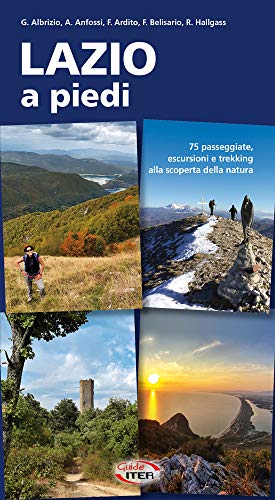 Beispielbild fr Lazio a piedi. 75 passeggiate, escursioni e trekking alla scoperta della natura zum Verkauf von libreriauniversitaria.it