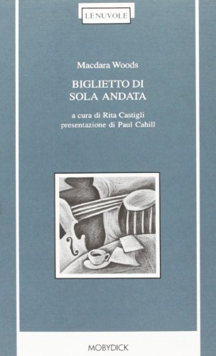 Stock image for Biglietto di Sola Andata: A cura di Rita Castigli presentazione di Paul Cahill for sale by Kennys Bookstore