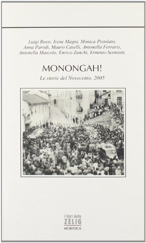 9788881783397: Monongah! Le storie del Novecento, 2005